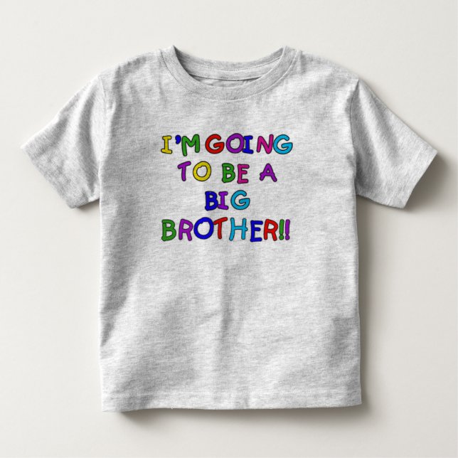 Going to be a Big Brother Toddler T-shirt (Front)
