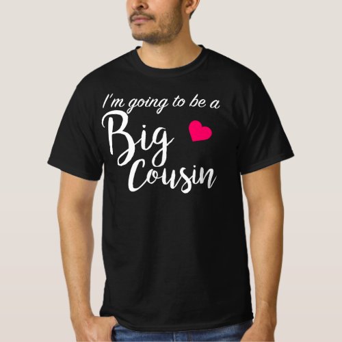 Going To Be A Big Cousin _ New Baby Family Gift T_Shirt