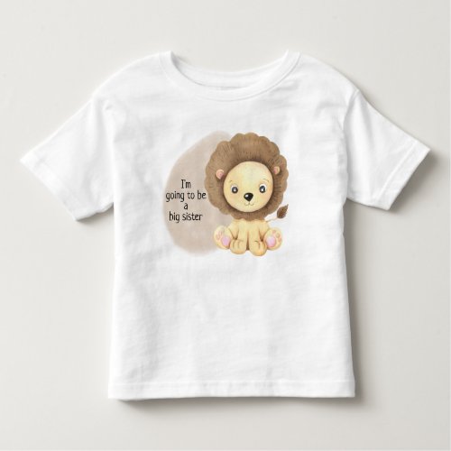 Going to be a Big Sister Cute Baby Lion Toddler T_shirt