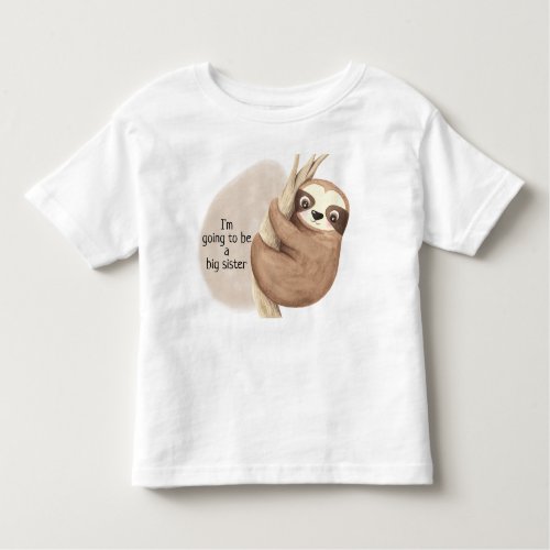 Going to be a Big Sister Cute Baby Sloth Toddler T_shirt
