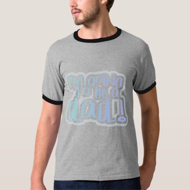 Going to be a Dad Tshirts and Gifts (Front)