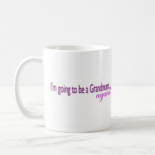 Going To Be A Grandmom Again Coffee Mug