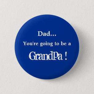 Going to be a Grandpa ! Button