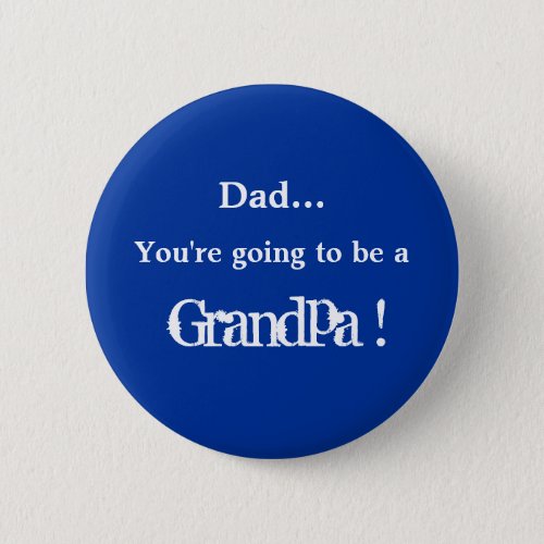 Going to be a Grandpa  Button