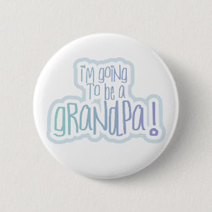 Going to be a Grandpa Pinback Button