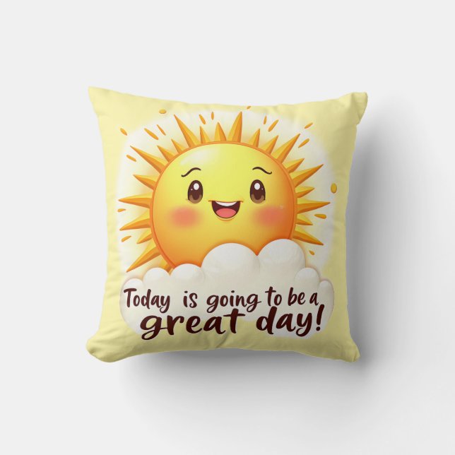 Going to be a Great Day Throw Pillow (Front)