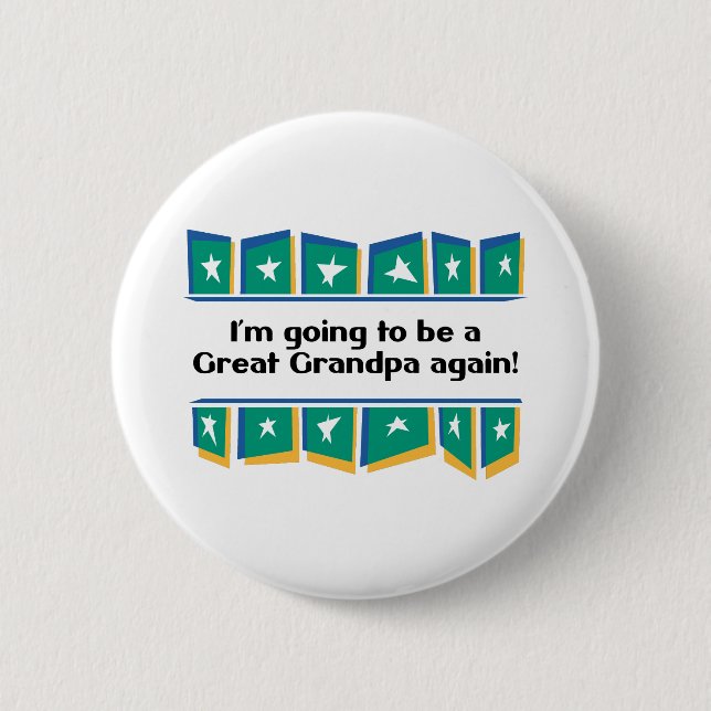 Going to be a Great Grandpa Again! Pinback Button (Front)