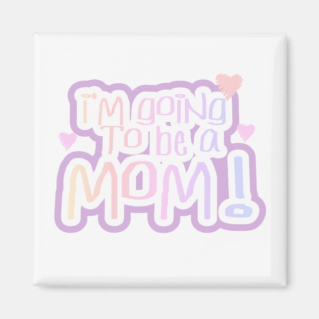 Going to be a Mom Magnet (Front)