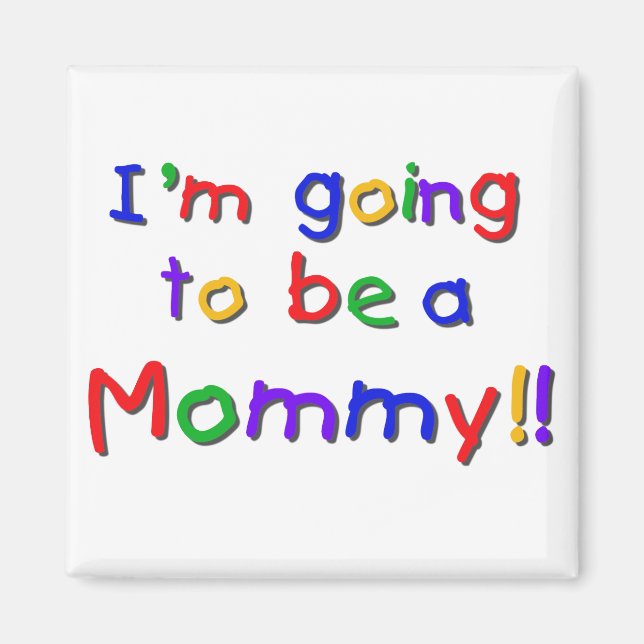 Going to be a Mommy Primary Colors Magnet (Front)