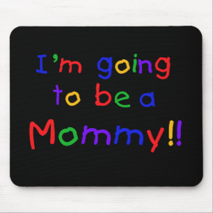 Going to be a Mommy Primary Colors Mouse Pad