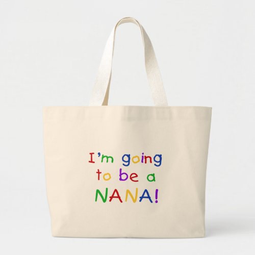 Going to be a Nana _ Primary Colors Tshirts Large Tote Bag