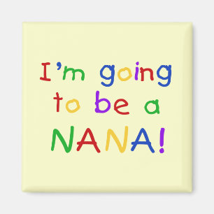 Going to be a Nana - Primary Colors Tshirts Magnet