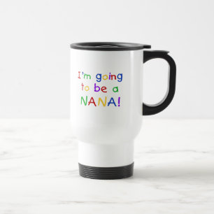 Going to be a Nana - Primary Colors Tshirts Travel Mug