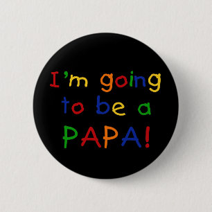 Going to be a Papa - Primary Colors Button