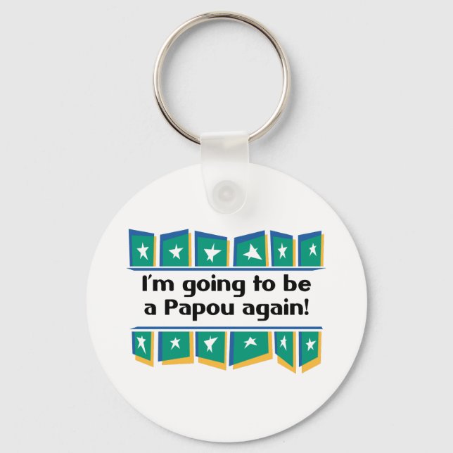 Going to be a Papou again! Keychain (Front)