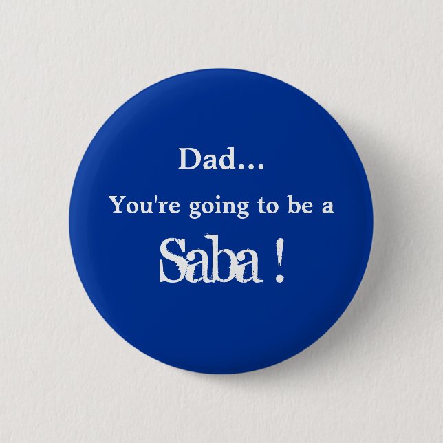 Going to be a Saba ! Pinback Button (Front)