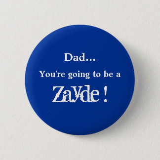 Going to be a Zayde ! Button