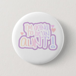 Going to be an Aunt Pinback Button