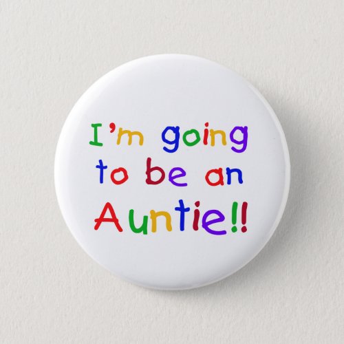 Going to be an Auntie Primary Colors Button