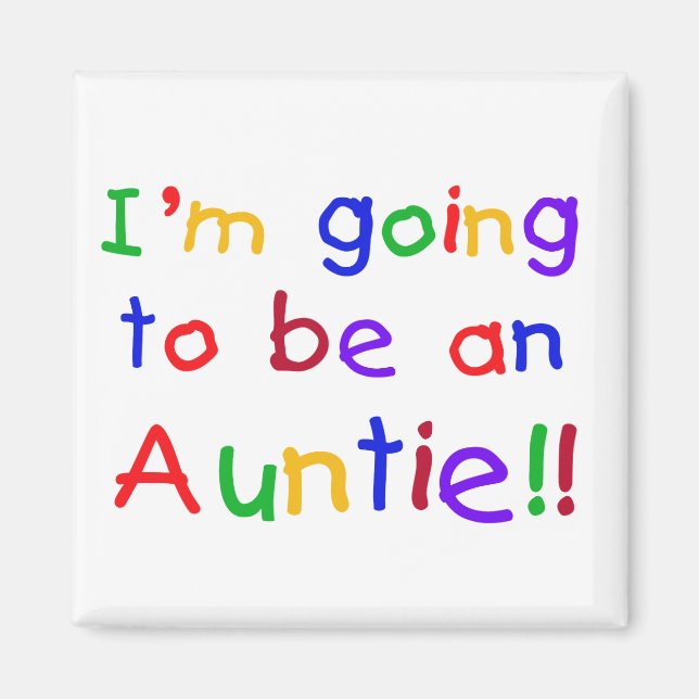 Going to be an Auntie Primary Colors Magnet (Front)