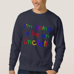 Going to be an Uncle Primary Colors Text Sweatshirt