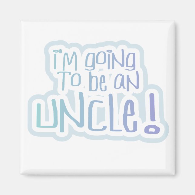 Going to be an Uncle Tshirts and Gifts Magnet (Front)