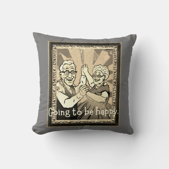 Going to be happy. throw pillow (Front)