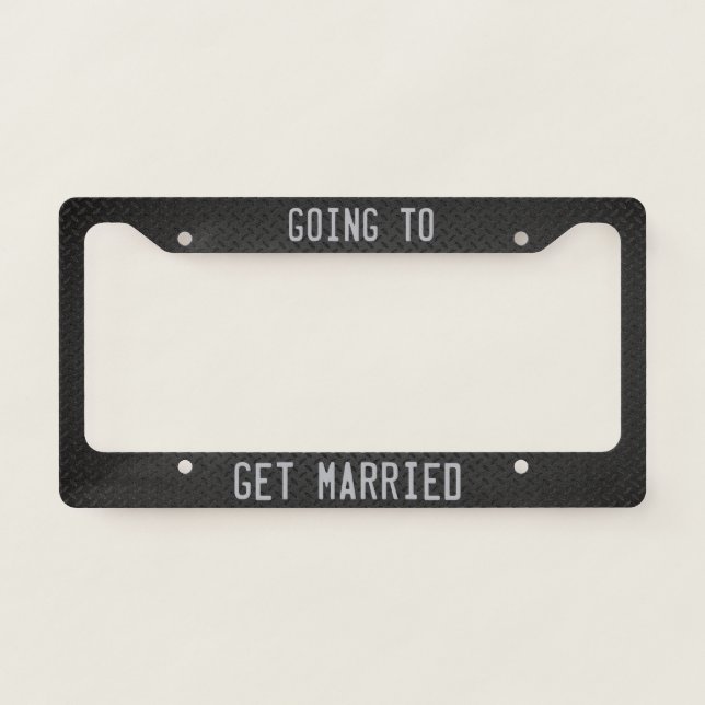 Going to Get Married! License Plate Frame (Front)