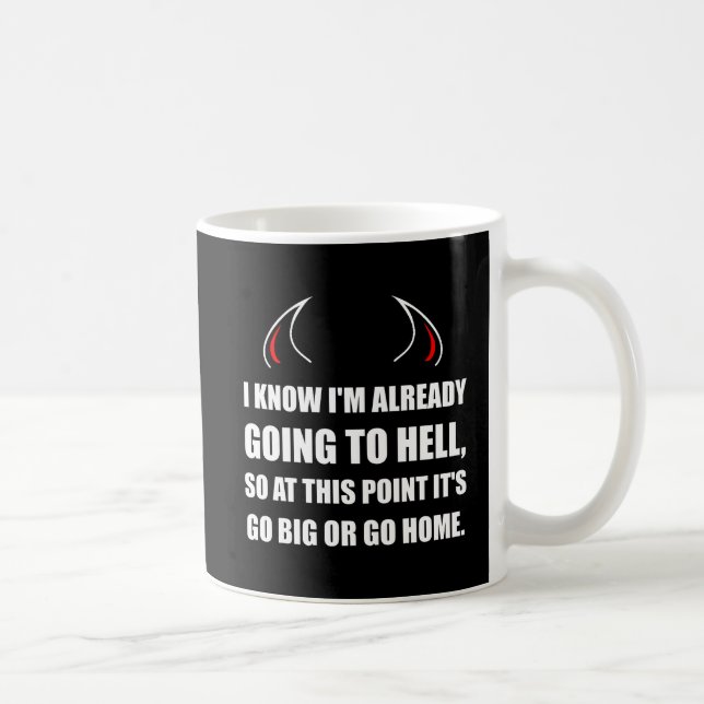 Going To Hell Go Big Coffee Mug (Right)