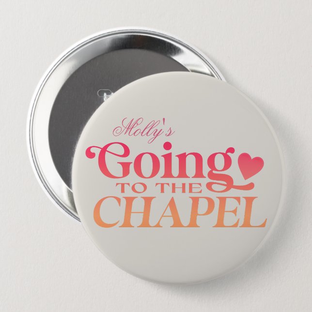 Going to the Chapel - Custom Bridal Party Design  Button (Front & Back)