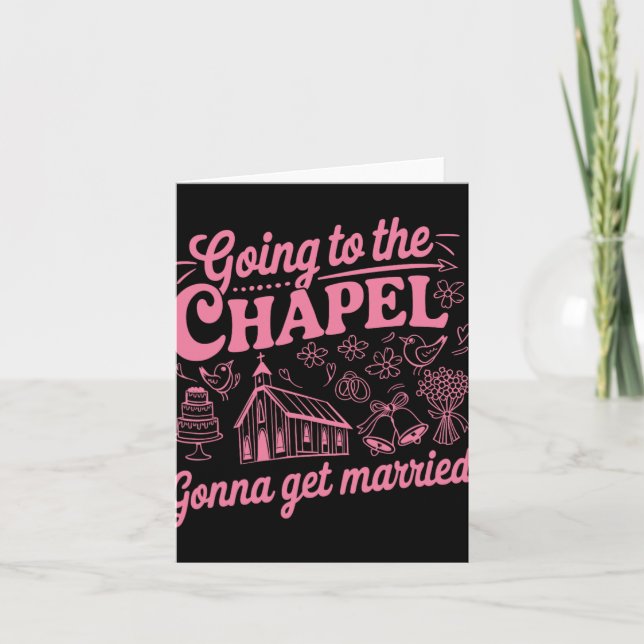 Going To The Chapel Gonna Get Married Bachelorette Card (Front)