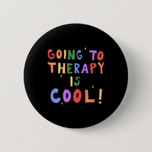 Going To Therapy Is Cool Mental Health School Psyc Button