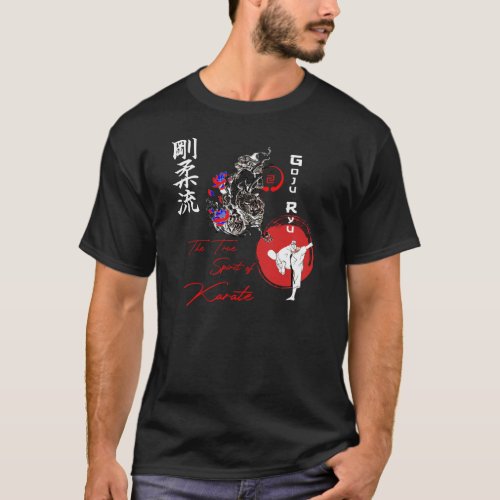 Goju Ryu Karate True Spirit T_Shirt