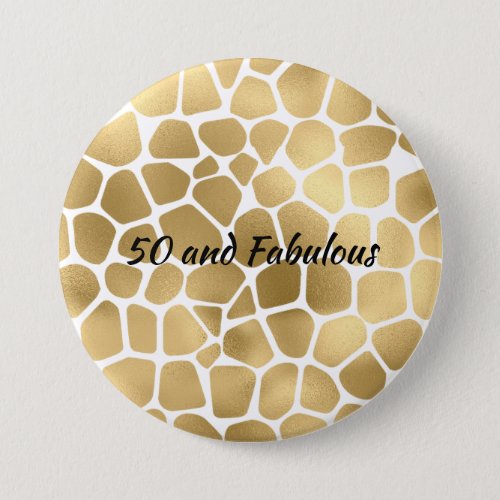 Gold 50 and Fabulous Giraffe Print Abstract Button