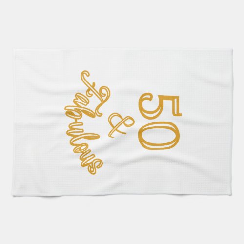 Gold 50 and Fabulous  Kitchen Towel