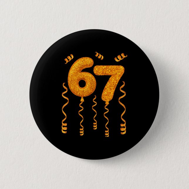 Gold 67 Party Balloons Funny 67 Meme Christmas 67  Button (Front)