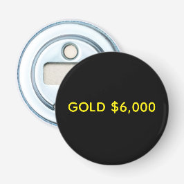 Gold $6,000 Market Celebration Bottle Opener