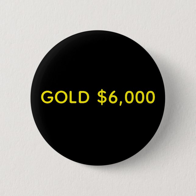 Gold $6,000 Market Celebration Button (Front)