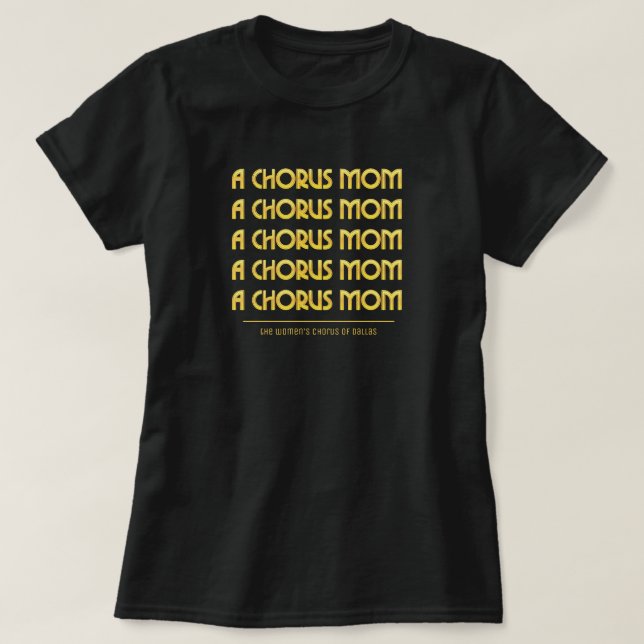 Gold A Chorus Mom T-Shirt (Design Front)