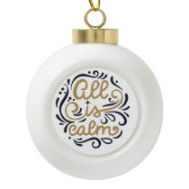 Gold All is Calm Typography Christmas Holiday Ceramic Ball Christmas Ornament