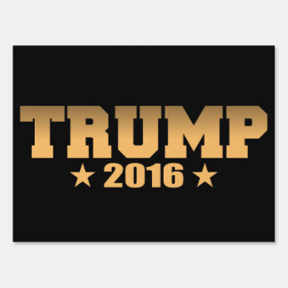 Gold and Black Trump 2016 Sign