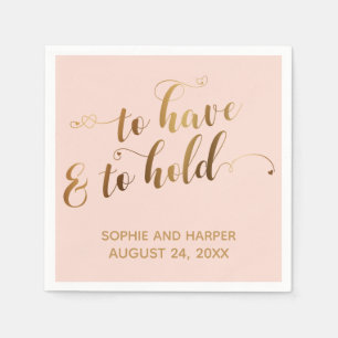 Gold and Blush To Have & To Hold Hearts Typography Napkins
