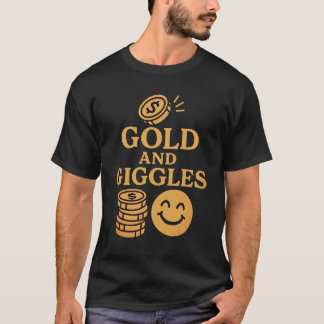 Gold and Giggles T-Shirt