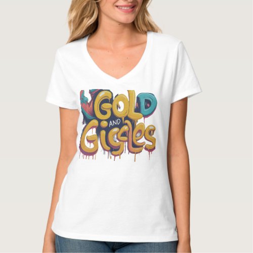 Gold And Giggles T_Shirt