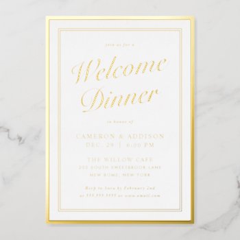 Gold And White Welcome Dinner Gold Foil Invitation by girlygirlgraphics at Zazzle