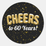 Gold Balloons Cheers to 60 Years 60th Birthday Classic Round Sticker