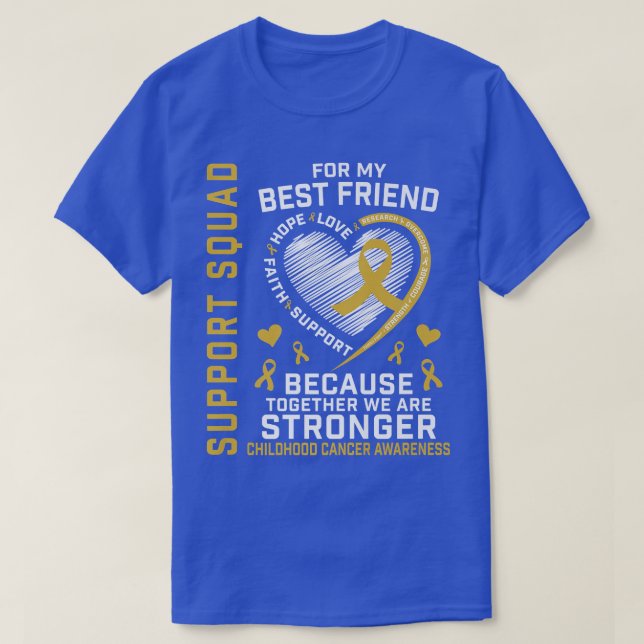 Gold Best Friend Childhood Cancer Awareness Suppor T-Shirt (Design Front)