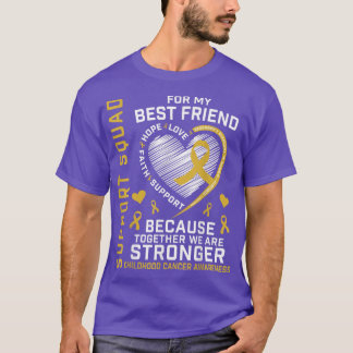Gold Best Friend Childhood Cancer Awareness Suppor T-Shirt