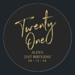 Gold & Black 21st Birthday Party Favor Thank you  Classic Round Sticker<br><div class="desc">This simple custom thank you sticker will add stylish detail to your special day. This design features modern gold script lettering " Twenty One" with custom text. Matching 21st birthday invitations and party supplies are available in my shop BaraBomDesign.</div>
