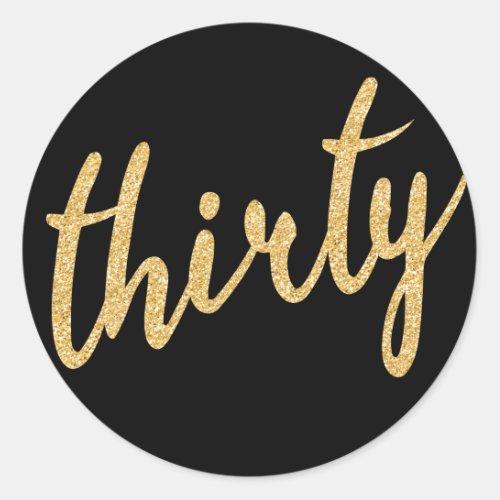 Gold Black 30 Birthday Party Glitter Thirty Classic Round Sticker